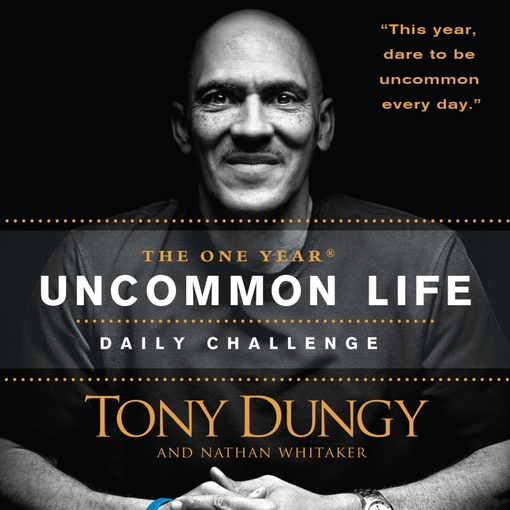 Title details for The One Year Uncommon Life Daily Challenge by Tony Dungy - Available